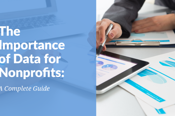 The article’s title, “The Importance of Data for Nonprofits: A Complete Guide,” beside someone looking at printed and digital graphs on a tablet.